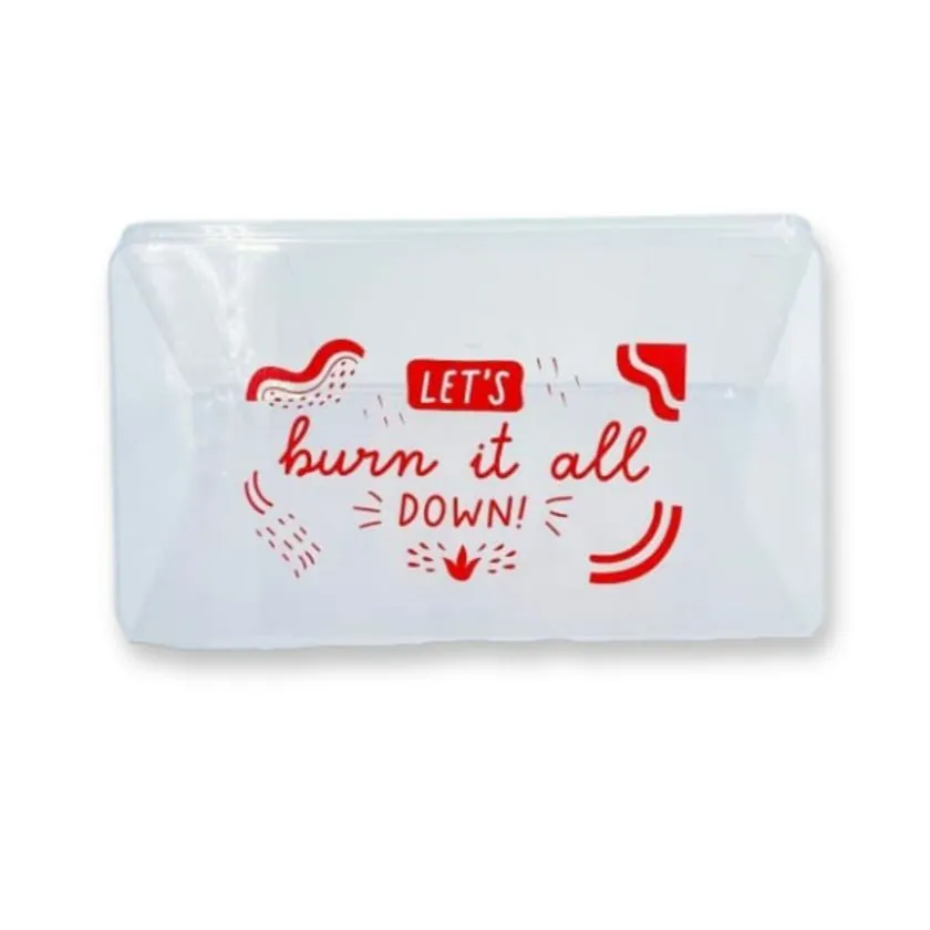 Burn It All Down Clear Storage Container | Flat Snap Organizer Box | Smartass & Sass at GetBullish