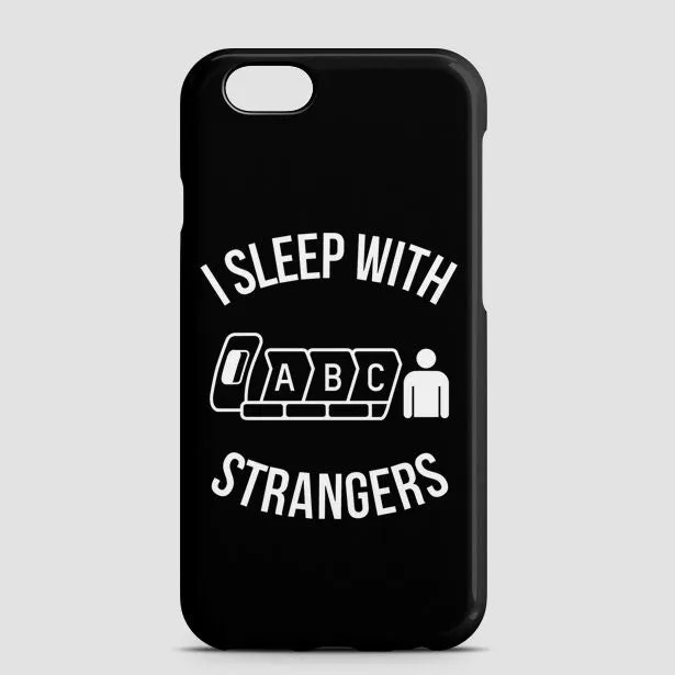 I Sleep With Strangers - Phone Case